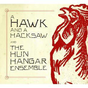 Download track Romanian Hora And Bulgar (Live)  A Hawk And A Hacksaw, The Hun Hangár Ensemble