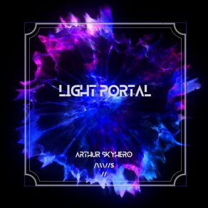 Download track Light Portal (Extended) Arthur SkyHero