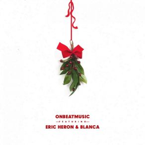 Download track Mistletoe (Instrumental) OnBeatMusicBlanca, Eric Heron