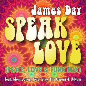 Download track Speak Love [Extended] (Peace Love & Funk Mix) James DayTony Terry, Glenn Jones, Tim Owens, U - Nam