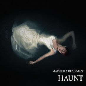 Download track Bad Dreams Married A Dead Man