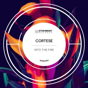 Download track Into The Fire (Extended Mix) Cortese