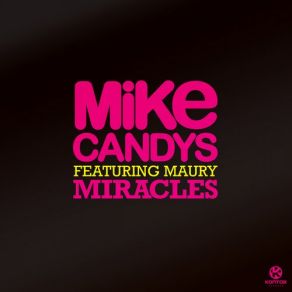 Download track Miracles (Radio Mix) Mike Candys, Maury