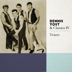 Download track Your New Love Song Dennis Yost & The Classics IV