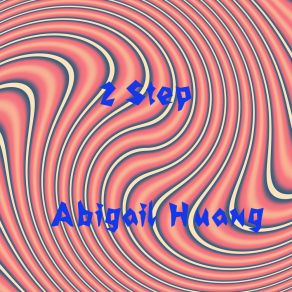 Download track 2 Step Abigail Huang