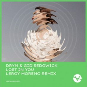 Download track Lost In You (Leroy Moreno Extended Remix) Drym, Gid Sedgwick