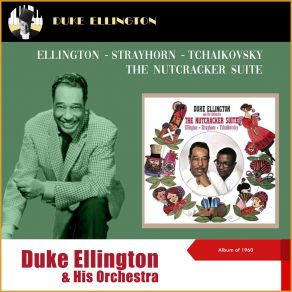 Download track Peanut Brittle Brigade (March) Пётр Ильич ЧайковскийMarch, Duke Ellington