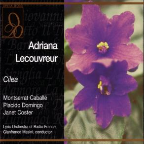 Download track Cilea: Adriana Lecouvreur: La Dolcissima Effige (Act One) Montserrat Caballé, Plácido Domingo, Janet Coster