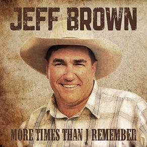 Download track More Times Than I Remember Jeff Brown