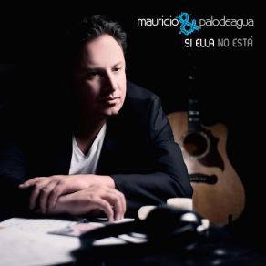 Download track Si Ella No Está (Versión Acústica) Mauricio