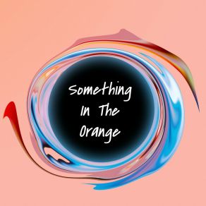 Download track Something In The Orange Ellis Morris