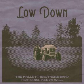 Download track Low Down The Mallett Brothers BandKenya Hall