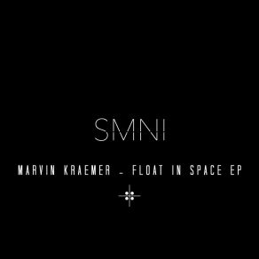 Download track Float In Space (Original Mix) Marvin Kraemer