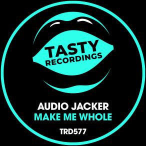 Download track Make Me Whole Audio Jacker