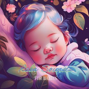 Download track Rain Sounds For Sleeping Babies, Pt. 17 Baby Sleep Baby Sounds