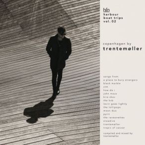 Download track Harbour Boat Trips Vol. 02 Copenhagen Mixed By Trentemøller Trentemøller