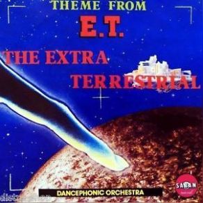 Download track Theme From E. T. The Extra Terrestrial Dancephonic Orchestra