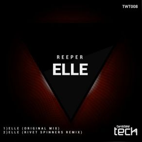 Download track Elle (Rivet Spinners Remix) The Reeper