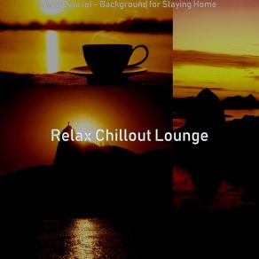 Download track Wonderful Ambiance For Quarantine Relax Chillout Lounge