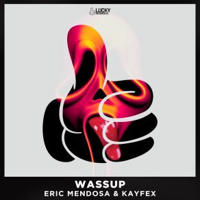 Download track Wassup (Original Mix) Eric Mendosa, Kayfex