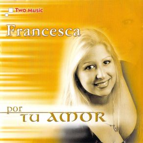 Download track Un Amore Cosi Grande Francesca