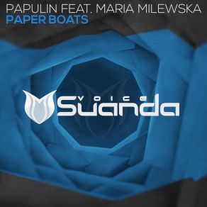 Download track Paper Boats (Original Mix) Maria Milewska, Papulin