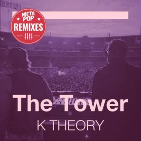 Download track The Tower (Luzé Remix) K Theory