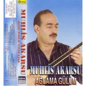 Download track Ağlama Gülüm Ağlama Muhlis Akarsu