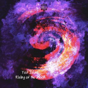 Download track Rising Of The Moon YoD Ibiza