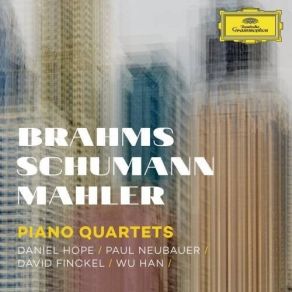 Download track 1. Mahler: Piano Quartet In A Minor Fragment - Nicht Zu Schnell Daniel Hope, Paul Neubauer, Wu Han