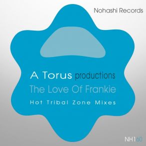 Download track The Love Of Frankie (Sep Tribal Zone) A Torus