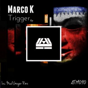 Download track Trigger Marco. K