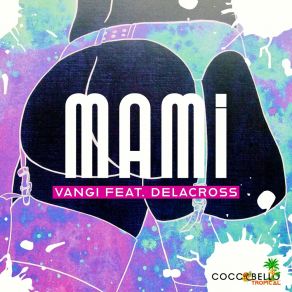 Download track Mami (Original Mix) VangiDelaCross