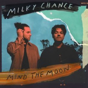 Download track We Didn't Make It To The Moon Milky Chance