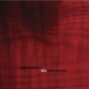 Download track Não Para Magoar Henry Burnett