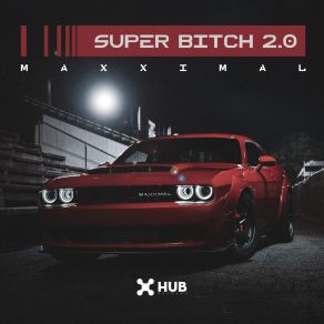 Download track Super Bitch 2.0 Maxximal