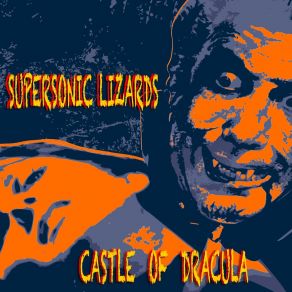 Download track Castle Of Dracula (Lizards' Halloween Edit) Supersonic Lizards