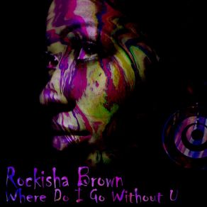 Download track Everytime Rockisha Brown