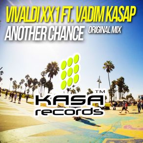 Download track Another Chance (Original Mix) Vadim Kasap, Vivaldi Xx1