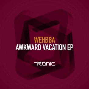 Download track Awkward Vacation (Original Mix) Wehbba