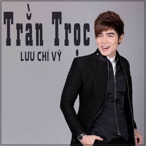 Download track Trằn Trọc Dance Version - Short Version 1 Luu Chi Vy