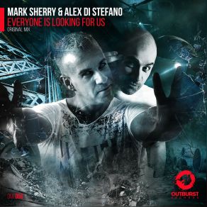 Download track Everyone Is Looking For Us (Dulcet Remix) Mark Sherry, Alex Di' Stefano