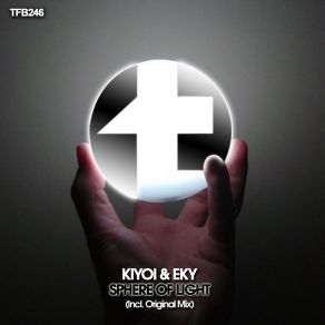 Download track Sphere Of Light (Original Mix) Kiyoi & Eky, Kiyoi And Eky