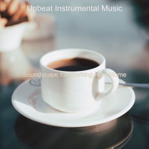 Download track Ambiance For Staying At Home Upbeat Instrumental Music