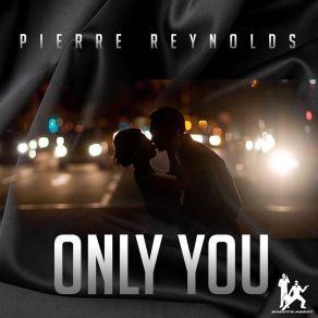 Download track Only You Pierre Reynolds