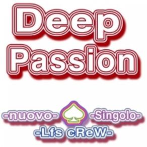 Download track Deep Passion Deep Passion - Lfs Crew - Singolo