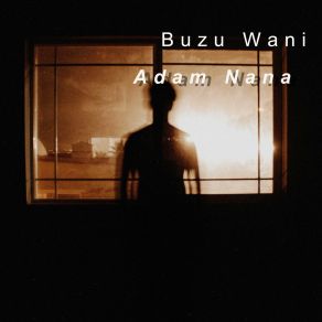 Download track Adam Nana Buzu Wani