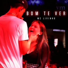 Download track Bom Te Ver MC Livinho