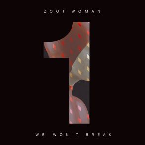 Download track We Wont Break Zoot Woman