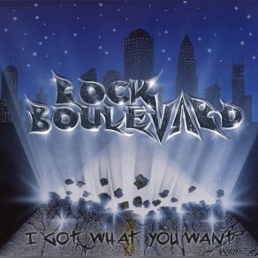 Download track I Got What You Want Rock Boulevard